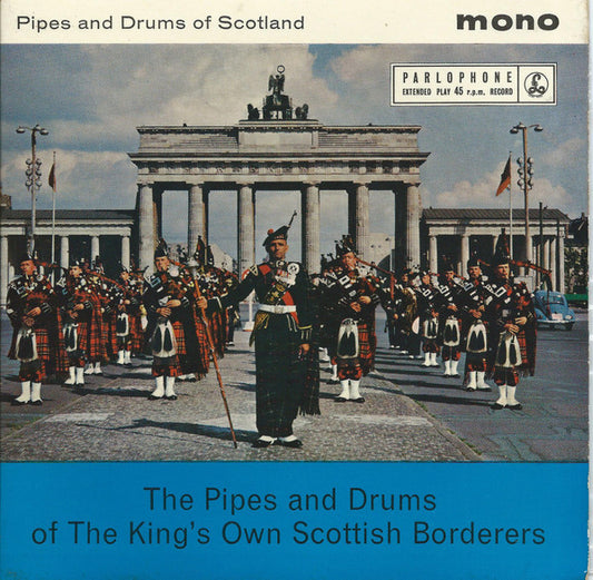 The King's Own Scottish Borderers : Pipes And Drums Of Scotland (7", EP, Mono)