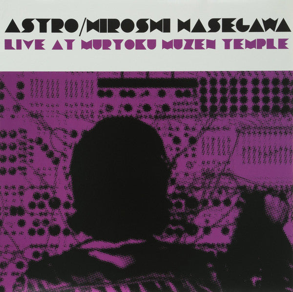 Astro / Hiroshi Hasegawa : Live At Muryoku Muzen Temple (LP, Ltd)