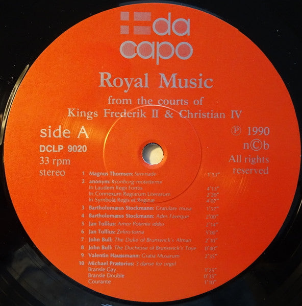 Magnus Thomsen, Alessandro Orologio, Valentin Haussmann, Bartholomæus Stockmann, Arnoldus de Fine, Michael Praetorius, John Bull, Joannes Tollius, William Brade, Thomas Simpson  - Radiokammerkoret, Stefan Parkman, Royal Danish Brass, Ensemble Bourrasque,  : Royal Music From The Courts Of Kings Frederik II & Christian IV (12", Album)