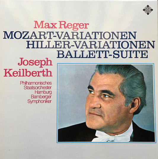 Max Reger / Joseph Keilberth – Philharmonisches Staatsorchester Hamburg, Bamberger Symphoniker : Mozart-Variationen • Hiller-Variationen • Ballett-Suite (2xLP, Album, RE + Box, RE)