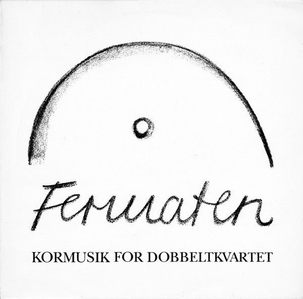 Fermaten : Kormusik For Dobbeltkvartet (LP, Album)