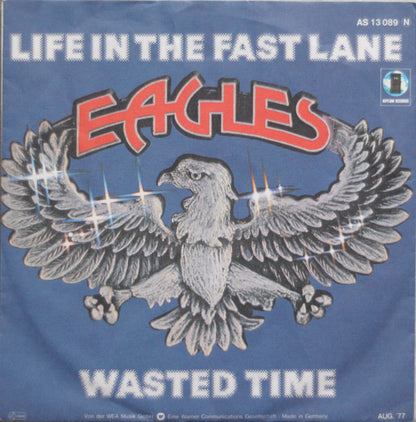 Eagles : Life In The Fast Lane / Wasted Time (7", Single)