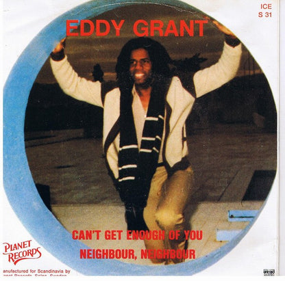 Eddy Grant : Can't Get Enough Of You / Neighbour, Neighbour (7", Single)