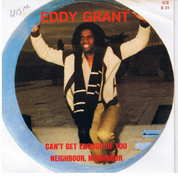 Eddy Grant : Can't Get Enough Of You / Neighbour, Neighbour (7", Single)