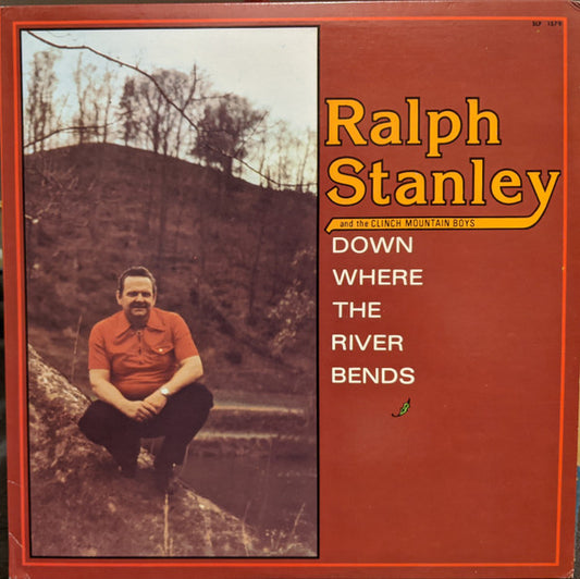 Ralph Stanley And The Clinch Mountain Boys : Down Where The River Bends (LP, Album)