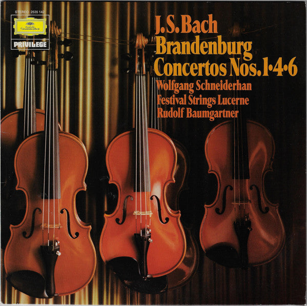 Johann Sebastian Bach / Wolfgang Schneiderhan, Festival Strings Lucerne, Rudolf Baumgartner : Brandenburg Concertos Nos. 1·4·6 (LP, Album, RE)
