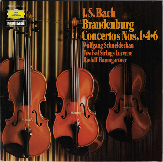 Johann Sebastian Bach / Wolfgang Schneiderhan, Festival Strings Lucerne, Rudolf Baumgartner : Brandenburg Concertos Nos. 1·4·6 (LP, Album, RE)
