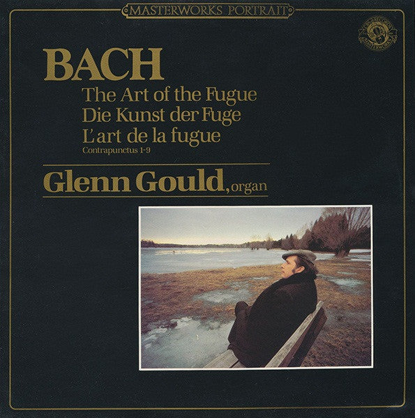 Johann Sebastian Bach - Glenn Gould : The Art Of The Fugue - Die Kunst Der Fuge - L'art De La Fugue: Contrapunctus 1-9 (LP, Album, RE, RM)