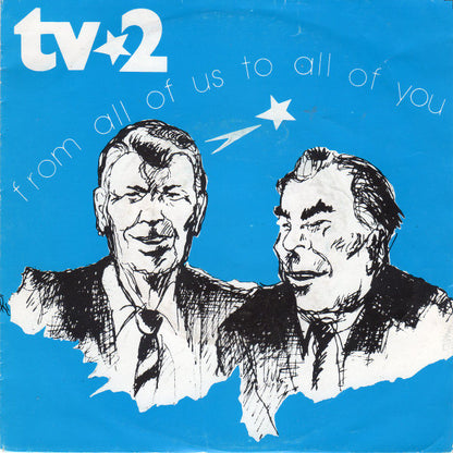 tv-2 : From All Of Us To All Of You (7", Ora)