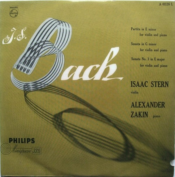 Johann Sebastian Bach, Isaac Stern, Alexander Zakin : Partita In E Minor For Violin And Piano / Sonata In G Minor For Violin And Piano / Sonata No. 3 In E Major For Violin And Piano (LP, Mono)