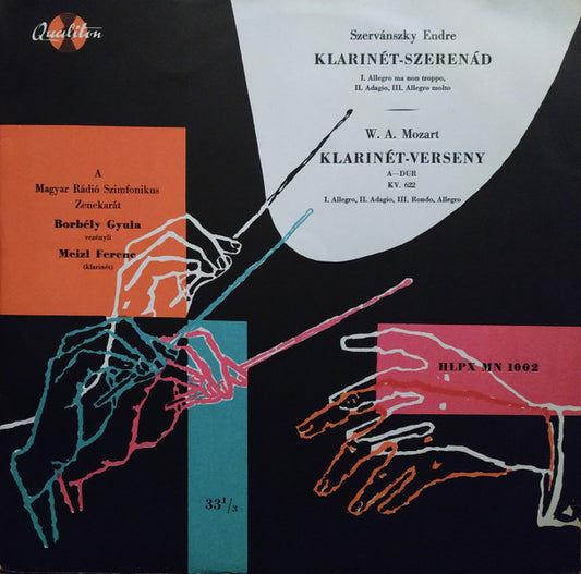 Endre Szervánszky, Wolfgang Amadeus Mozart, Magyar Rádió És Televízió Szimfónikus Zenekara, Gyula Borbély, Ferenc Meizl : Klarinét-Szerenád / Klarinét-Verseny (LP, Mono)