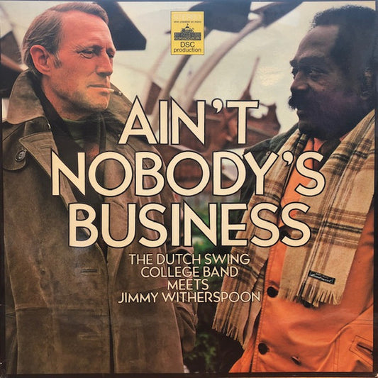 The Dutch Swing College Band Meets Jimmy Witherspoon : Ain't Nobody's Business (LP, Album)