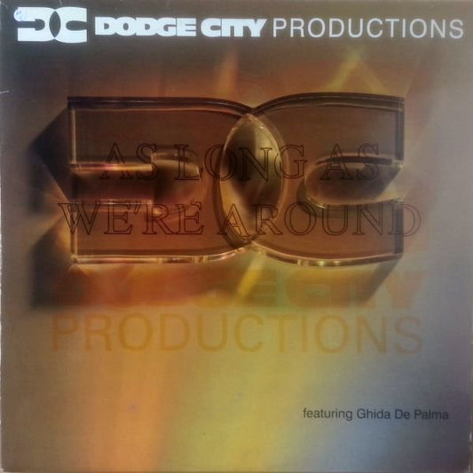 Dodge City Productions Featuring Guida De Palma : As Long As We're Around (12")