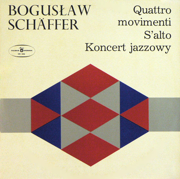 Bogusław Schaeffer : Quattro Movimenti / S'Alto / Koncert Jazzowy (LP)