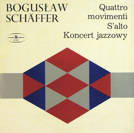 Bogusław Schaeffer : Quattro Movimenti / S'Alto / Koncert Jazzowy (LP)