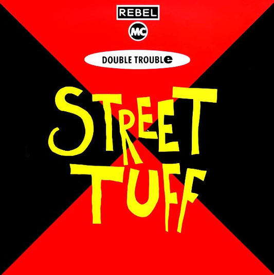 Rebel MC, Double Trouble : Street Tuff (12")