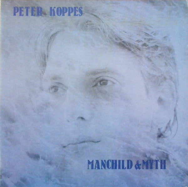 Peter Koppes : Manchild & Myth (LP, Album, Cle)