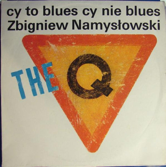 Zbigniew Namysłowski The Q : Cy To Blues Cy Nie Blues (LP)