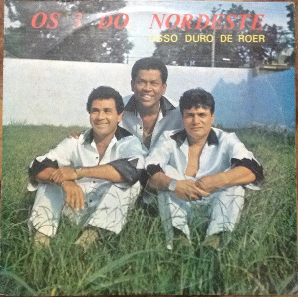 Os 3 Do Nordeste : Osso Duro De Roer (LP)