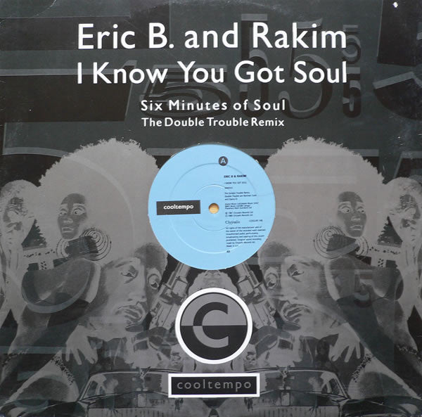 Eric B. & Rakim : I Know You Got Soul (Six Minutes Of Soul) (The Double Trouble Remix) (12")