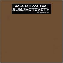 Various : Maximum Subjectivity (12", Comp)