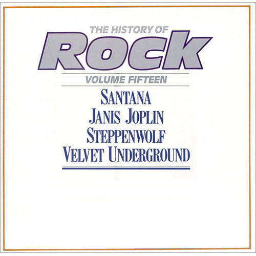 Santana / Janis Joplin / Steppenwolf / The Velvet Underground : The History Of Rock (Volume Fifteen) (2xLP, Comp)