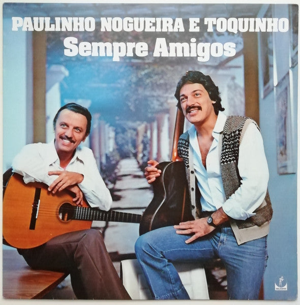Paulinho Nogueira E Toquinho : Sempre Amigos (LP, Album)