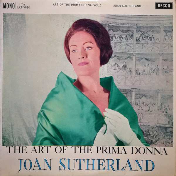 Joan Sutherland With Orchestra Of The Royal Opera House, Covent Garden And Chorus Of The Royal Opera House, Covent Garden Conducted By Francesco Molinari-Pradelli : The Art Of The Prima Donna. Vol. 1 (LP, Mono)