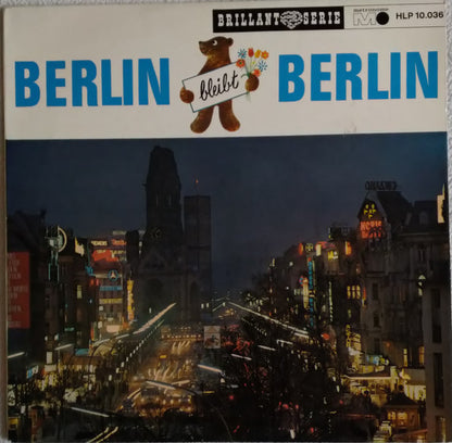 Chor Alfred Matschat Und Orchester Alfred Matschat / Willy Müller (2) / Bruni Lehnen : Berlin Bleibt Berlin (LP, Album)