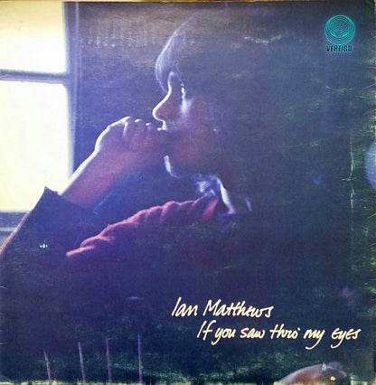 Iain Matthews : If You Saw Thro' My Eyes (LP, Album, Gat)