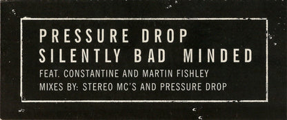 Pressure Drop Feat. Constantine Weir And Martin Fishley : Silently Bad Minded (Mixes By: Stereo MC's And Pressure Drop) (12", Promo)