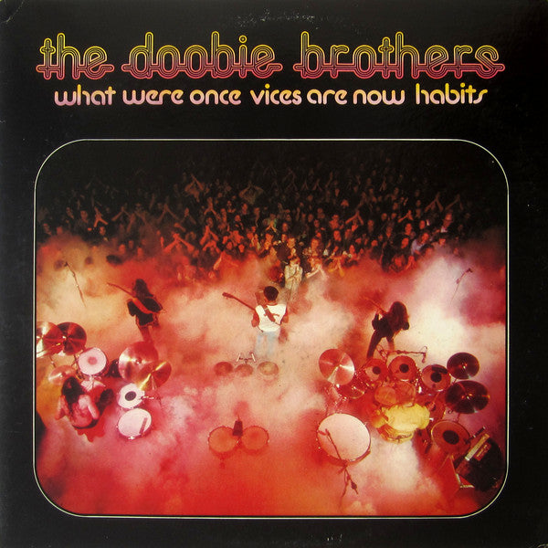 The Doobie Brothers : What Were Once Vices Are Now Habits (LP, Album)