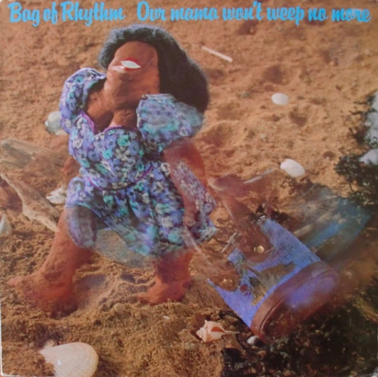 Bag Of Rhythm : Our Mama Won't Weep No More (LP, Album)