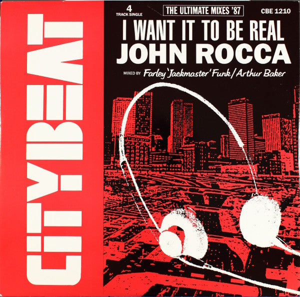 John Rocca : I Want It To Be Real (The Ultimate Mixes '87) (12")