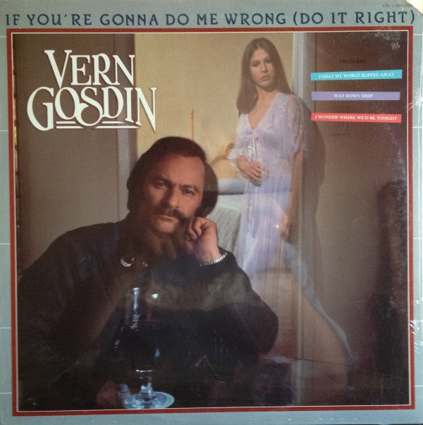 Vern Gosdin : If You're Gonna Do Me Wrong (Do It Right) (LP, Album, PRC)