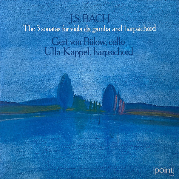 Johann Sebastian Bach, Gert Von Bülow, Ulla Kappel : The 3 Sonatas for Viola da Gamba and Harpsichord (LP, Album)