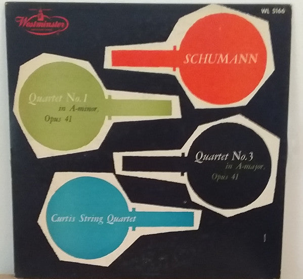 Robert Schumann - The Curtis String Quartet : Quartet No. 1 In A-Minor, Opus 41 / Quartet No. 3 In A-Major, Opus 41 (LP, Mono)