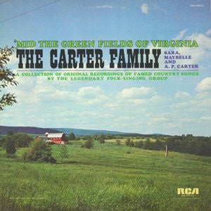 The Carter Family : 'Mid The Green Fields Of Virginia (LP, Album, RE)