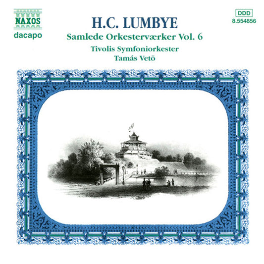 H.C. Lumbye, Tivolis Symfoniorkester, Tamás Vetö : Samlede Orkesterværker Vol. 6 (CD, Comp)