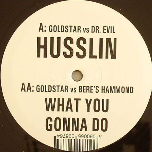 Goldstar (3) Vs Dr. Evil (5) / Goldstar (3) Vs Beres Hammond : Husslin / What You Gonna Do (12", Unofficial)