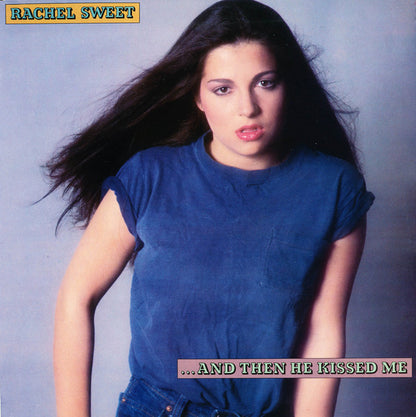 Rachel Sweet : ...And Then He Kissed Me (LP, Album)