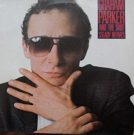 Graham Parker And The Shot : Steady Nerves (LP, Album, Tel)