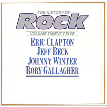 Eric Clapton / Jeff Beck / Johnny Winter / Rory Gallagher : The History Of Rock (Volume Twenty Five) (2xLP, Comp)