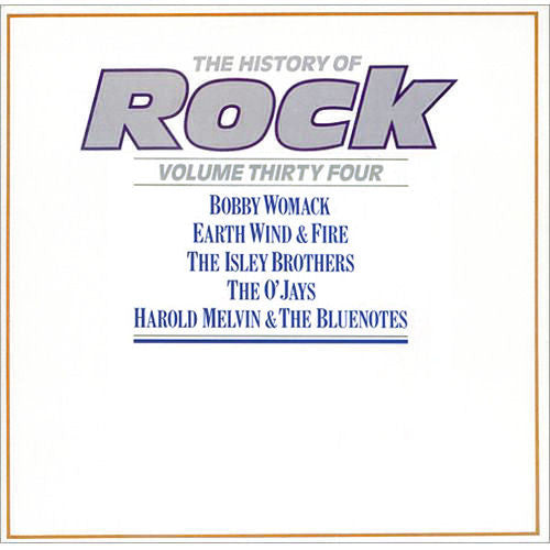 Bobby Womack / Earth, Wind & Fire / The Isley Brothers / The O'Jays / Harold Melvin And The Blue Notes : The History Of Rock (Volume Thirty Four) (2xLP, Comp)