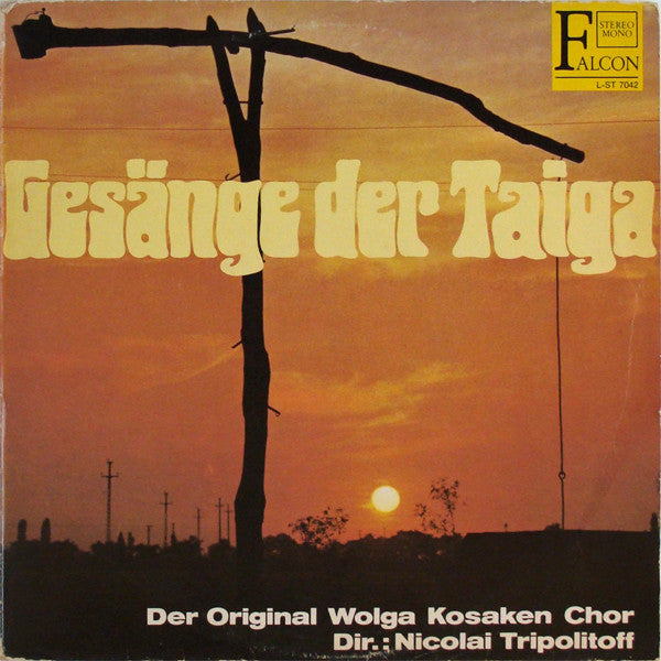 Der Wolga-Kosakenchor : Gesänge Der Taiga (LP, Album)