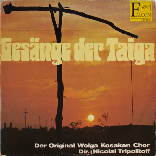 Der Wolga-Kosakenchor : Gesänge Der Taiga (LP, Album)