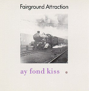 Fairground Attraction : Ay Fond Kiss (LP, Album, Comp)