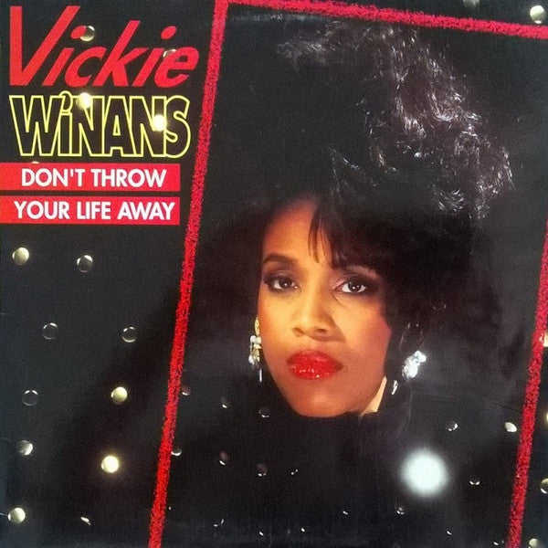 Vickie Winans : Don't Throw Your Life Away (12")