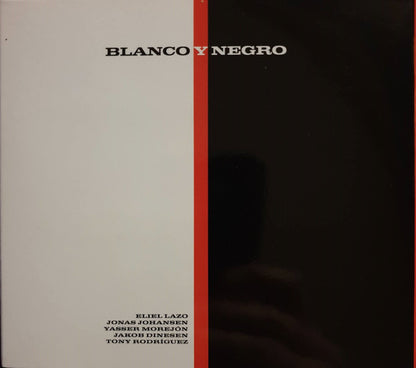Eliel Lazo / Jonas Johansen / Yasser Morejón Pino / Jakob Dinesen / Tony Rodríguez : Blanco Y Negro (CD, Album)