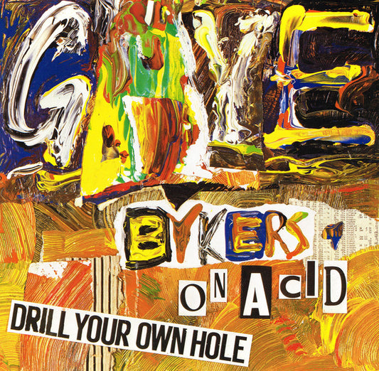 Gaye Bykers On Acid : Drill Your Own Hole (LP, Album, Gat)